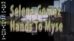 Selena Gomez - Hands To Myself