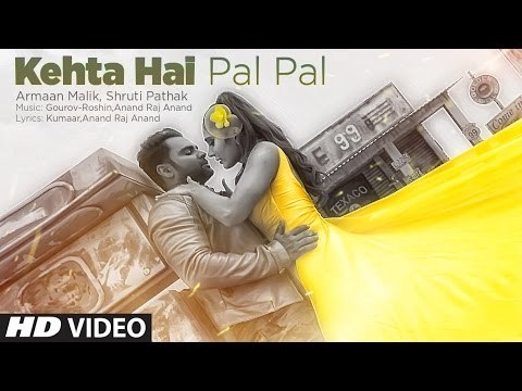 Kehta Hai Pal Pal Video Sachiin J. Joshi, Alankrita Sahai Armaan Malik, Shruti Pathak Caesar