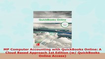 READ ONLINE  MP Computer Accounting with QuickBooks Online A Cloud Based Approach 1st Edition w