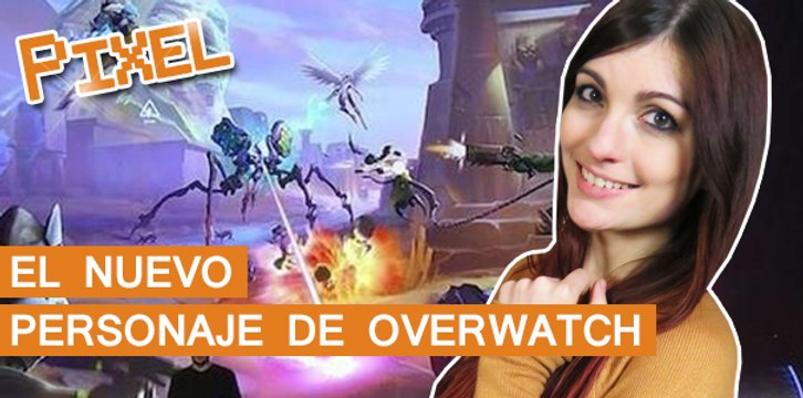 El Píxel: ¿Cuál es el nuevo personaje de Overwatch?