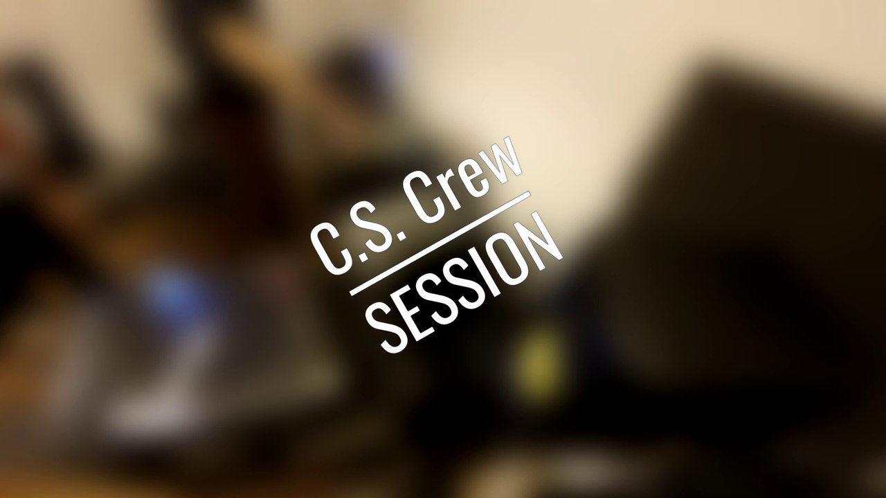 C.S. Crew - Session #1
