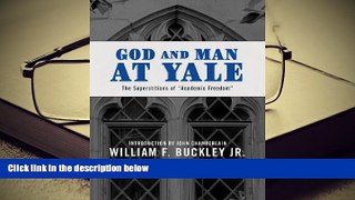Best Ebook  God and Man at Yale: The Superstitions of   Academic Freedom  For Kindle