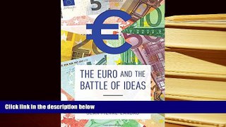 Best Ebook  The Euro and the Battle of Ideas  For Kindle