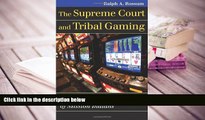 PDF [DOWNLOAD] The Supreme Court and Tribal Gaming: California v. Cabazon Band of Mission Indians
