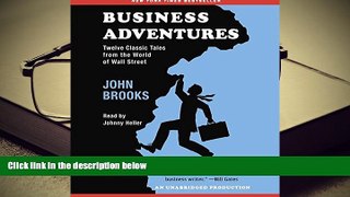 Popular Book  Business Adventures: Twelve Classic Tales from the World of Wall Street  For Full