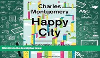 Popular Book  Happy City: Transforming Our Lives Through Urban Design  For Full