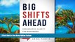 Best Ebook  Big Shifts Ahead: Demographic Clarity For Business  For Full