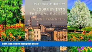 Popular Book  Putin Country: A Journey into the Real Russia  For Trial