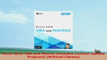 READ ONLINE  Excel 2016 VBA and Macros includes Content Update Program MrExcel Library