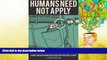 Audiobook  Humans Need Not Apply: A Guide to Wealth and Work in the Age of Artificial Intelligence