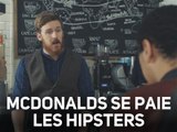 McDonalds se moque des cafés hipsters dans cette pub