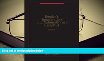 PDF [DOWNLOAD] Bender s Immigration and Nationality Act Pamphlet (2014) BOOK ONLINE