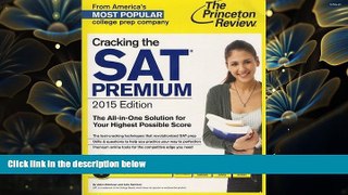 READ book Cracking the SAT Premium Edition with 8 Practice Tests, 2015 (College Test Preparation)
