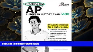 READ book Cracking the AP European History Exam, 2012 Edition (College Test Preparation) Princeton
