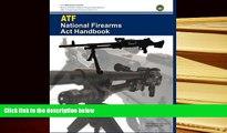 PDF [FREE] DOWNLOAD  ATF National Firearms Act Handbook FOR IPAD