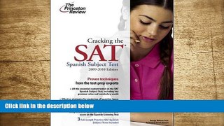 READ book Cracking the SAT Spanish Subject Test, 2009-2010 Edition (College Test Preparation)