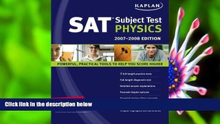 READ book Kaplan SAT Subject Test: Physics 2007-2008 Edition (Kaplan SAT Subject Tests: Physics)