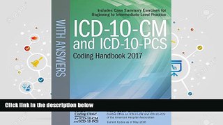 Read Online ICD-10-CM and ICD-10-PCS Coding Handbook, with Answers, 2017 Rev. Ed. For Ipad