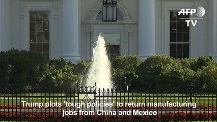 Trump plots 'tough policies' to return jobs from China