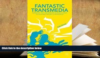 Download [PDF]  Fantastic Transmedia: Narrative, Play and Memory Across Science Fiction and