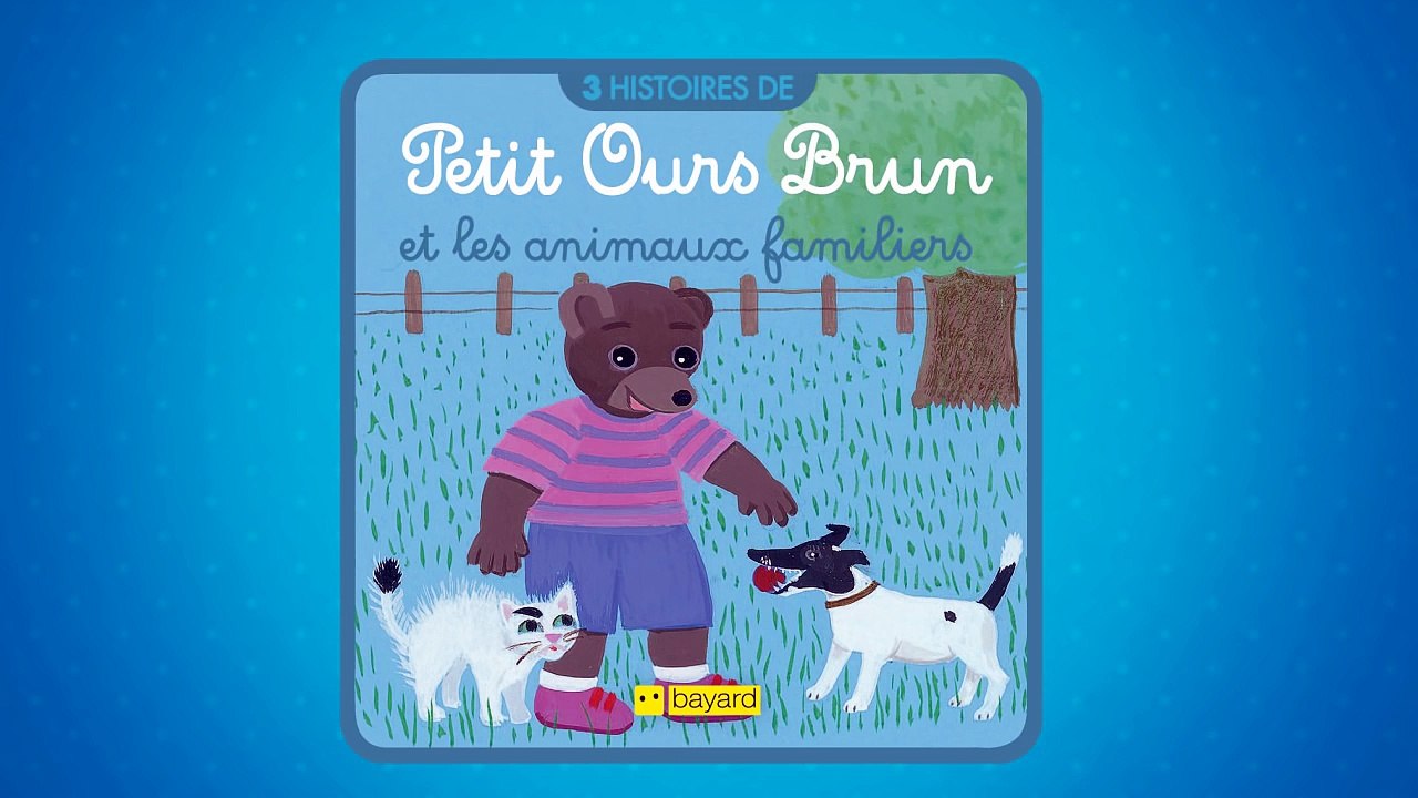 Les histoires de Petit Ours Brun - Petit Ours Brun et  les animaux familiers