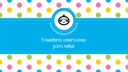 Nombres americanos para niños