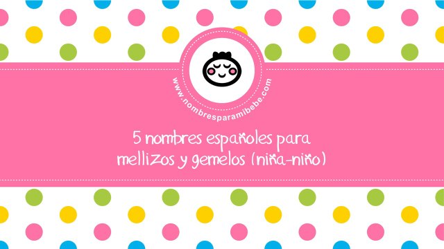 Nombres españoles para mellizos y gemelos (niña - niño) - nombresparamibebe.com