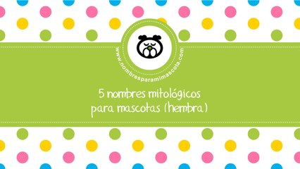 Nombres mitológicos para mascotas hembra - www.nombresparamimascota.com