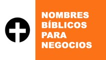 Nombres bíblicos para empresas y negocios - www.nombresparamiempresa.com