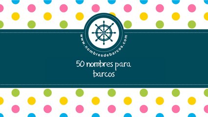 50 nombres para barcos - los mejores nombres para barcos -- www.nombresdebarcos.com