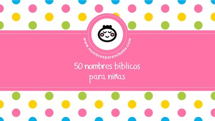 50 nombres bíblicos para niñas - los mejores nombres de bebé - www.nombresparamibebe.com