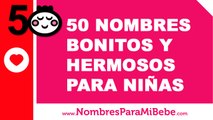 50 nombres bonitos y hermosos para niñas - www.nombresparamibebe.com