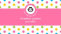 50 nombres japoneses para niñas - los mejores nombres para tu bebé - www.nombresparamibebe.com