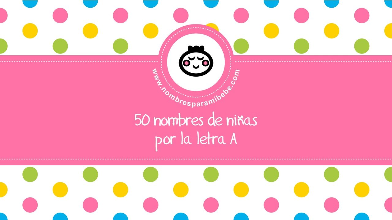 50 nombres para niñas por A - los mejores nombres de bebé - www.nombresparamibebe.com