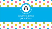 50 nombres para niños por A - los mejores nombres de bebé - www.nombresparamibebe.com