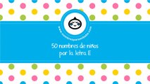 50 nombres para niños por E - los mejores nombres de bebé - www.nombresparamibebe.com