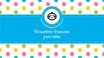 50 nombres franceses para niños - los mejores nombres de bebé - www.nombresparamibebe.com