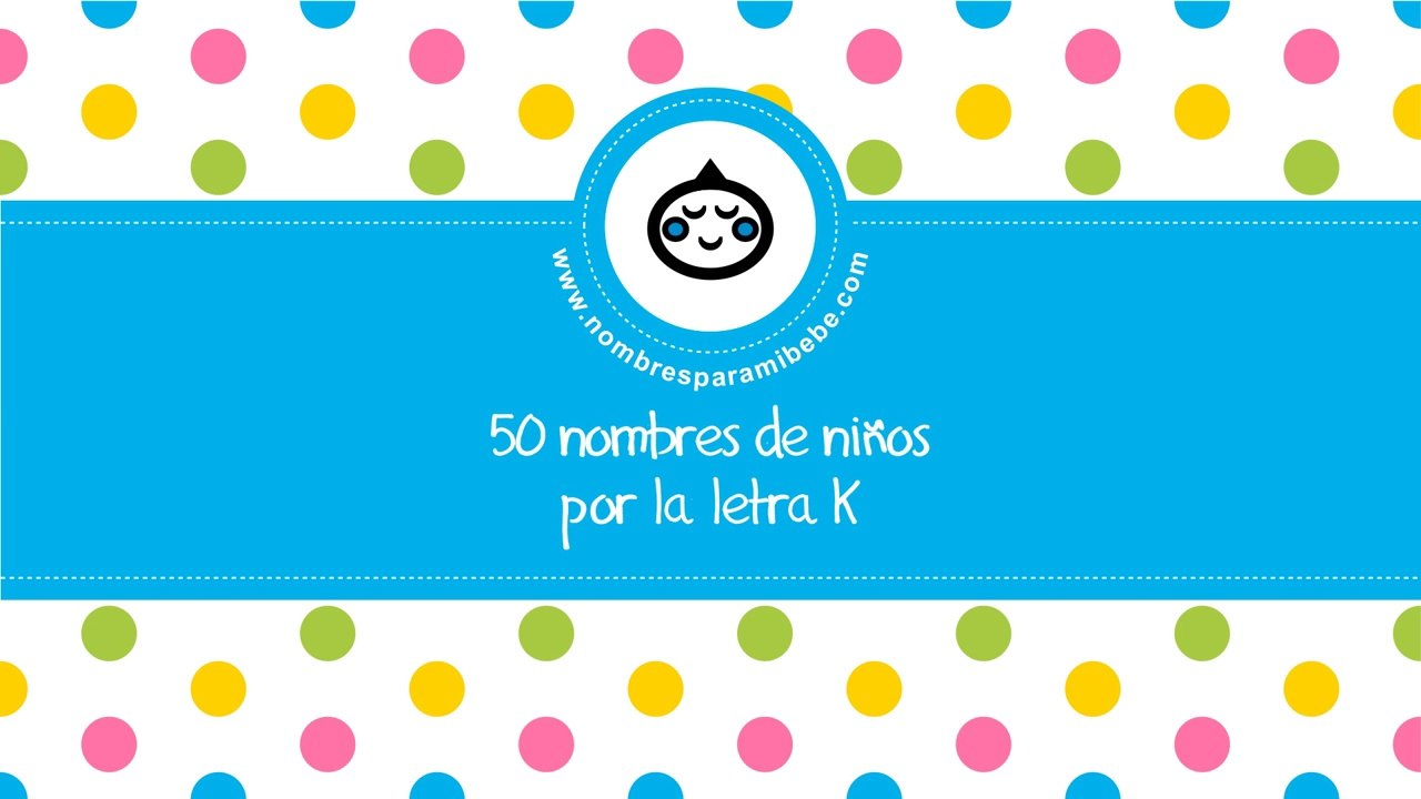 50 nombres para niños por K - los mejores nombr...