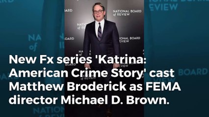 Matthew Broderick gets cast in ‘Katrina: American Crime Story’