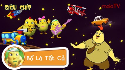 ✔ Nhạc thiếu nhi | BỐ LÀ TẤT CẢ | Chicken Band - Siêu chíp gà con