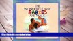 BEST PDF  The Wonderful Way Babies Are Made (Bethany Backyard) Larry Christenson  Trial Ebook