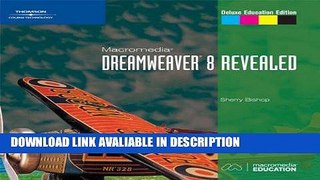 Download [PDF] Macromedia Dreamweaver 8 Revealed, Deluxe Education Edition (Revealed Series)