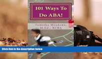 Free PDF 101 Ways To Do ABA!: Practical and amusing positive behavioral tips for implementing