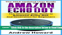 Read Amazon Echo Dot: The Ultimate User Guide to Amazon Echo Dot 2nd Generation for Beginners
