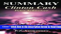 Read Summary - Clinton Cash: By Peter Schweizer -The Untold Story of How and Why Foreign