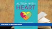 Kindle eBooks  Autism with HEART: A Guide for Parents with Newly Diagnosed Kids READ PDF