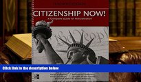 PDF [FREE] DOWNLOAD  Citizenship Now! Teacher s Edition: A Complete Guide for Naturalization