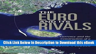 Free ePub The Euro and Its Rivals: Currency and the Construction of a Transnational City (New