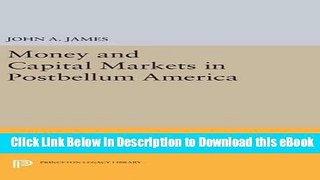 eBook Free Money and Capital Markets in Postbellum America (Princeton Legacy Library) Free Online