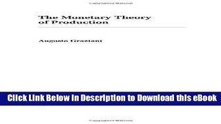 eBook Free The Monetary Theory of Production (Federico Caffè Lectures) Free Online